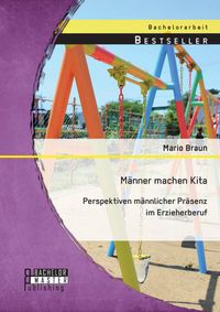 Produktbild: M&auml;nner machen Kita. Perspektiven m&auml;nnlicher Pr&auml;senz im Erzieherberuf