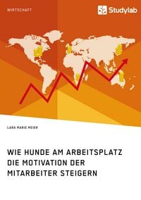 Produktbild: Wie Hunde am Arbeitsplatz die Motivation der Mitarbeiter steigern