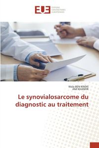 Produktbild: Le synovialosarcome du diagnostic au traitement