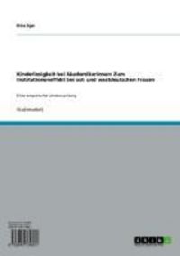 Produktbild: Kinderlosigkeit bei Akademikerinnen: Zum Institutioneneffekt bei ost- und westdeutschen Frauen