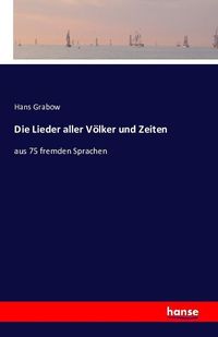 Produktbild: Die Lieder aller V&ouml;lker und Zeiten
