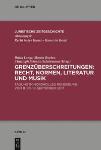 Produktbild: Grenz&uuml;berschreitungen: Recht, Normen, Literatur und Musik