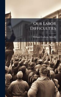 Produktbild: Our Labor Difficulties