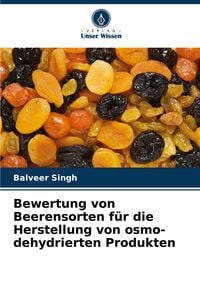 Produktbild: Bewertung von Beerensorten f&uuml;r die Herstellung von osmo-dehydrierten Produkten