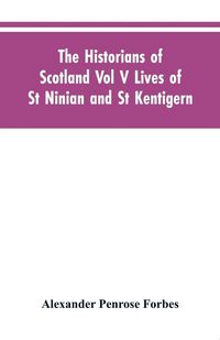 Produktbild: The Historians of Scotland Vol V Lives of St Ninian and St Kentigern