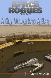 Produktbild: A Guy Walks Into a Bar (Space Rogues, #7)