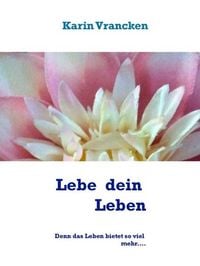Produktbild: Lebe und Liebe dein Leben