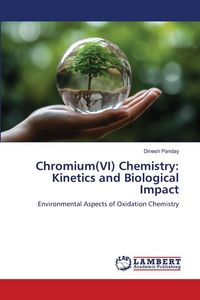 Produktbild: Chromium(VI) Chemistry: Kinetics and Biological Impact