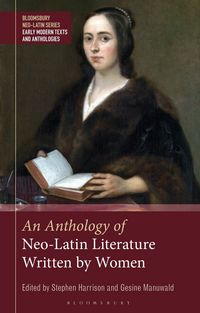 Produktbild: An Anthology of Neo-Latin Literature Written by Women
