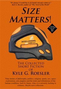 Produktbild: Size Matters! The Collected Short Fiction of Kyle G. Roesler