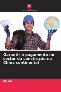 Produktbild: Garantir o pagamento no sector da constru&ccedil;&atilde;o na China continental