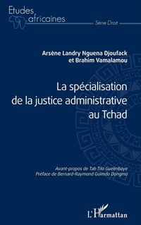Produktbild: La sp&eacute;cialisation de la justice administrative au Tchad