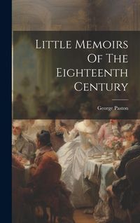 Produktbild: Little Memoirs Of The Eighteenth Century