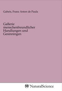 Produktbild: Gallerie menschenfreundlicher Handlungen und Gesinningen