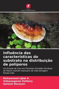 Produktbild: Influ&ecirc;ncia das caracter&iacute;sticas do substrato na distribui&ccedil;&atilde;o de poliporos