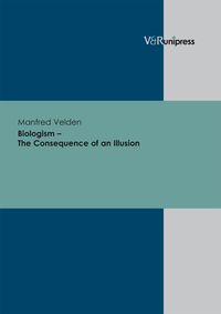 Produktbild: Biologism &ndash; The Consequence of an Illusion