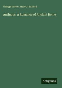 Produktbild: Antinous. A Romance of Ancient Rome