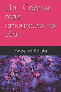 Produktbild: Lila... Captive Mais Amoureuse de L&eacute;a.