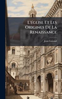 Produktbild: L'&Atilde;(c)glise Et Les Origines De La Renaissance