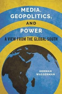 Produktbild: Wasserman, H: Media, Geopolitics, and Power