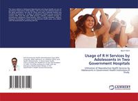 Produktbild: Usage of R H Services by Adolescents in Two Government Hospitals