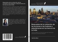 Produktbild: Respuestas de la cotizaci&oacute;n de las acciones a las fusiones y adquisiciones en los bancos de la India