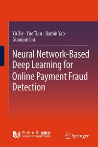 Produktbild: Neural Network-Based Deep Learning for Online Payment Fraud Detection
