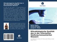 Produktbild: Mikrobiologische Qualit&auml;t des in der informellen Siedlung konsumierten Wassers