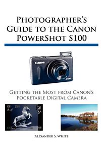 Produktbild: Photographer's Guide to the Canon PowerShot S100