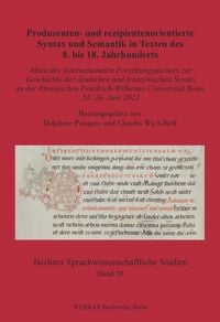 Produktbild: Produzenten- und rezipientenorientierte Syntax und Semantik in Texten des 8. bis 18. Jahrhunderts