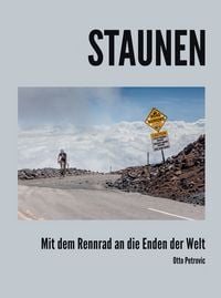 Produktbild: Staunen &ndash; Mit dem Rennrad an die Enden der Welt