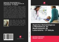 Produktbild: Aspectos Hematol&oacute;gicos e Metab&oacute;licos do Medicamento de Laborat&oacute;rio - 3&ordf; Edi&ccedil;&atilde;o