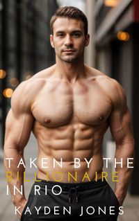 Produktbild: Taken by the Billionaire in Rio (Taken by the Billionaire Mega Anthology, #6)
