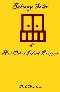 Produktbild: Balcony Solar and Other Infant Energies