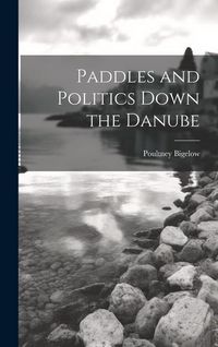 Produktbild: Paddles and Politics Down the Danube