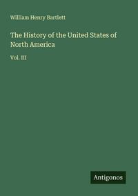 Produktbild: The History of the United States of North America
