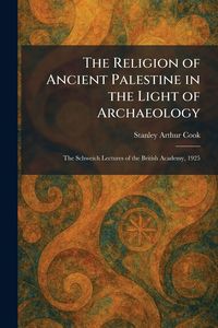 Produktbild: The Religion of Ancient Palestine in the Light of Archaeology