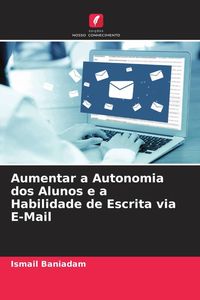 Produktbild: Aumentar a Autonomia dos Alunos e a Habilidade de Escrita via E-Mail