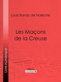 Bild vom Artikel Les Maçons de la Creuse vom Autor Ligaran