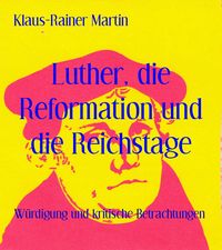 Produktbild: Luther, die Reformation und die Reichstage