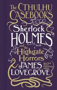 Produktbild: Cthulhu Casebooks - Sherlock Holmes and the Highgate Horrors