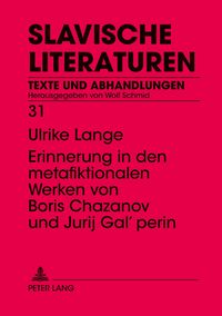 Produktbild: Erinnerung in den metafiktionalen Werken von Boris Chazanov und Jurij Gal&rsquo;perin