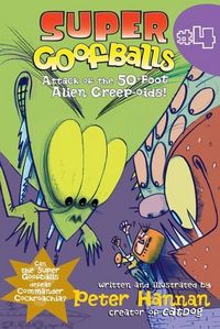 Produktbild: Super Goofballs, Book 4: Attack of the 50-Foot Alien Creep-oids!