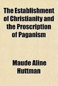 Produktbild: The Establishment of Christianity and the Proscription of Paganism