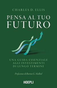 Produktbild: Pensa al tuo futuro. Una guida essenziale agli investimenti di lungo termine