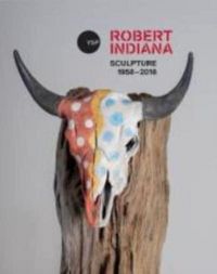 Produktbild: Lilley, C: Robert Indiana: Sculpture 1958 - 2018