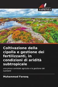 Produktbild: Coltivazione della cipolla e gestione dei fertilizzanti, in condizioni di aridit&agrave; subtropicale