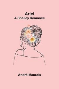 Produktbild: Ariel; A Shelley Romance