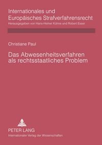 Produktbild: Das Abwesenheitsverfahren als rechtsstaatliches Problem