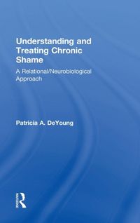 Produktbild: DeYoung, P: Understanding and Treating Chronic Shame